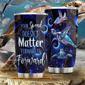 our Speed Doesn't Matter Forward Is Forward Stainless Steel Tumbler
